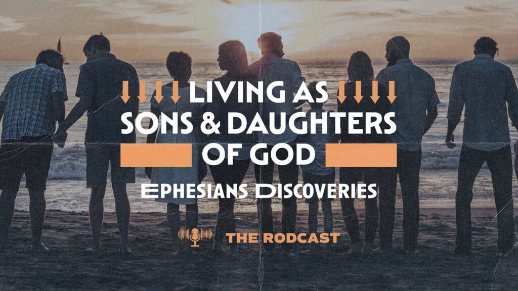 Living as Sons and Daughters of God, Ephesians Discoveries with Ps Rod Plummer