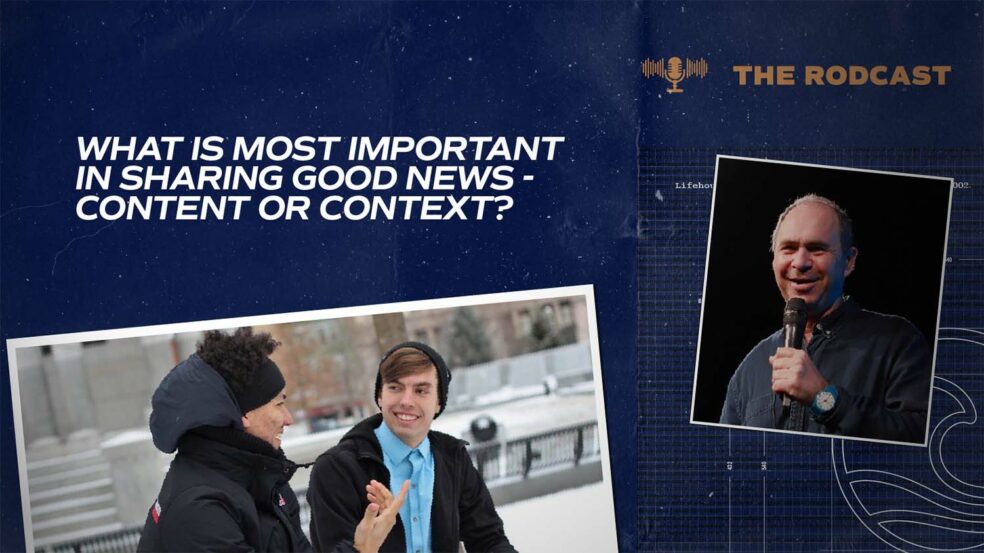 What is most important in sharing Good News – content or context?