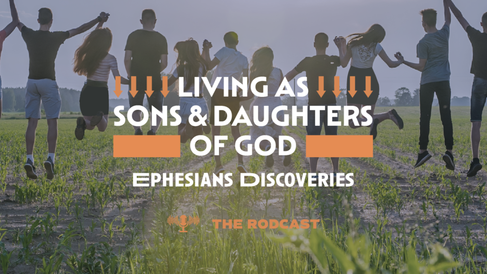 Living as Sons and Daughters of God, Ephesians Discoveries with Ps Rod Plummer