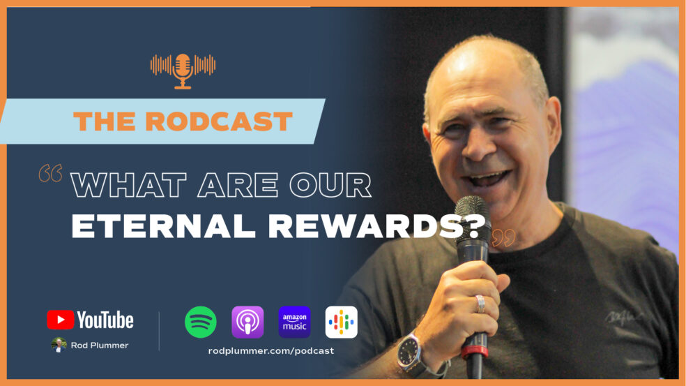 What are our eternal rewards?