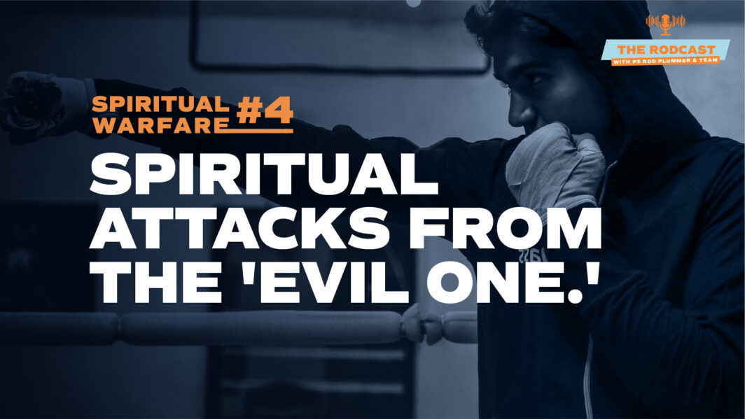 Spiritual Attacks from the Evil One